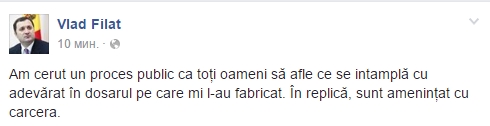 Filat a postat un nou mesaj pe pagina de facebook: "Am cerut un proces public ca toti oameni sa afle ce se intampla cu adevarat"