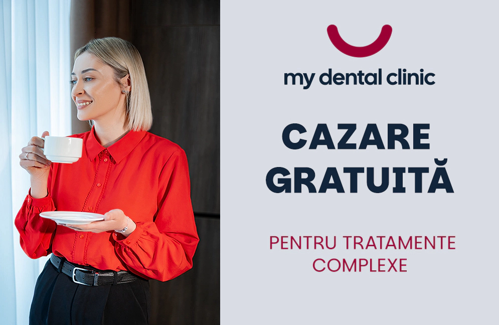 Cazare gratuită pentru tratamente dentare complexe la My Dental Clinic