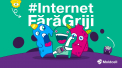 Pe net ai toată libertatea. Explorează-l responsabil