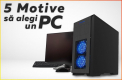 Desktop PC versus laptop? Iata 5 motive de ce ar trebui sa alegi un PC