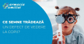 Ce semne tradeaza un defect de vedere la copii?