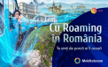 Cu Roaming in Romania te simti de parca ai fi acasa