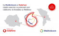 Cu Moldtelecom si Vodafone ramai conectat cu prietenii care calatoresc in Romania si Moldova