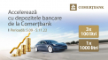 Accelereaza cu depozitele bancare de la COMERTBANK