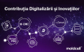 Contributia digitalizarii si inovatiilor Moldcell