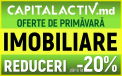Capital Activ. Super oferte de primavara, pana la - 20% la imobiliare din sectorul Centru si Botanica!