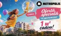 Metropolis: 1 m patrat cadou pentru fiecare 10.000 de euro
