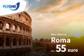 Din primavara, zbori la Roma cu Fly One, mai ieftin ca niciodata!
