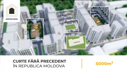 Curte fara precedent in Republica Moldova, 5000 mp pentru recreere la Newton House Buiucani