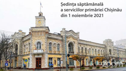 LIVE. Sedinta saptamanala a serviciilor primariei Chisinau din 1 noiembrie 2021