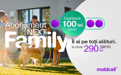 Moldcell lanseaza Abonament Next Family pentru toata familia, generos si la super pret 