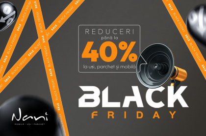Black Friday la Nani Mobila Usi si Parchet - reduceri de pana la 40%! Black Friday la Nani Mobila Usi si Parchet - reduceri de pana la 40%!