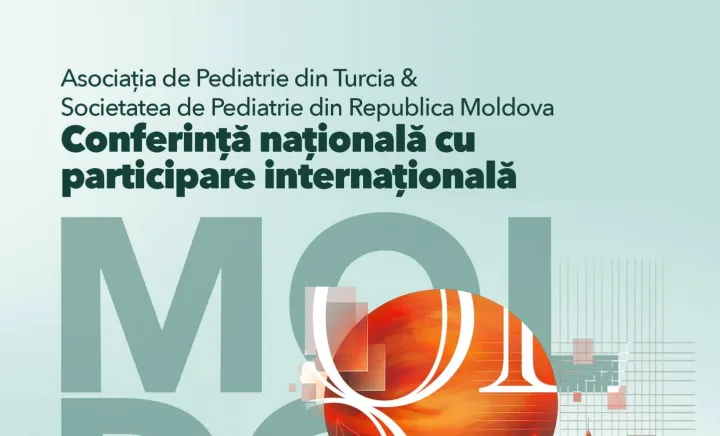 Conferința Moldo-Turcă în Pediatrie „Actualități și perspective în sănătatea copilului”