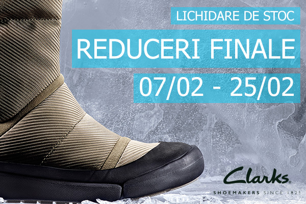 Reduceri finale la Clarks! Pantofi, botine si cizme - pentru orice tinuta si preferinta!