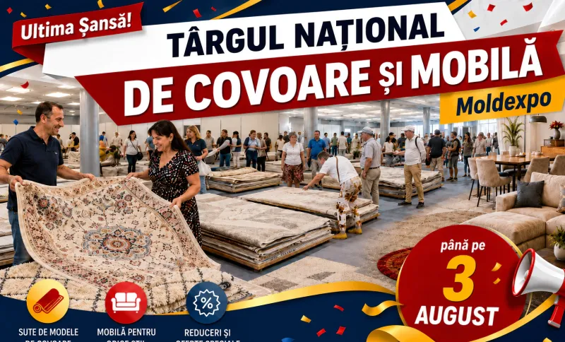 Ultima șansă la Târgul Național de Covoare și Mobilă de la Moldexpo: reduceri gigante, cadouri și mii de modele până pe 3 august