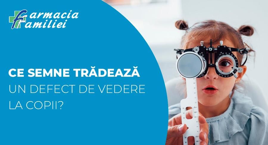 Ce semne tradeaza un defect de vedere la copii?