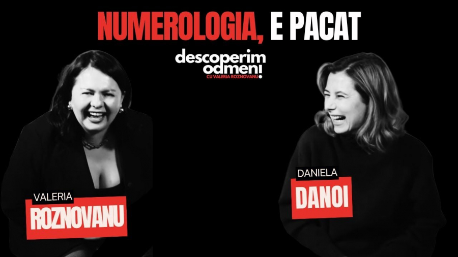 Un nou episod al podcastului „Descoperim oameni cu Valeria Roznovanu”! Cum a reușit numerologul Daniela Danoi să se reinventeze într-o țară străină - VIDEO
