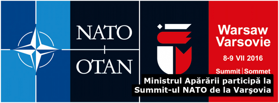 Ministrul Apararii va participa la Summit-ul NATO de la Varsovia